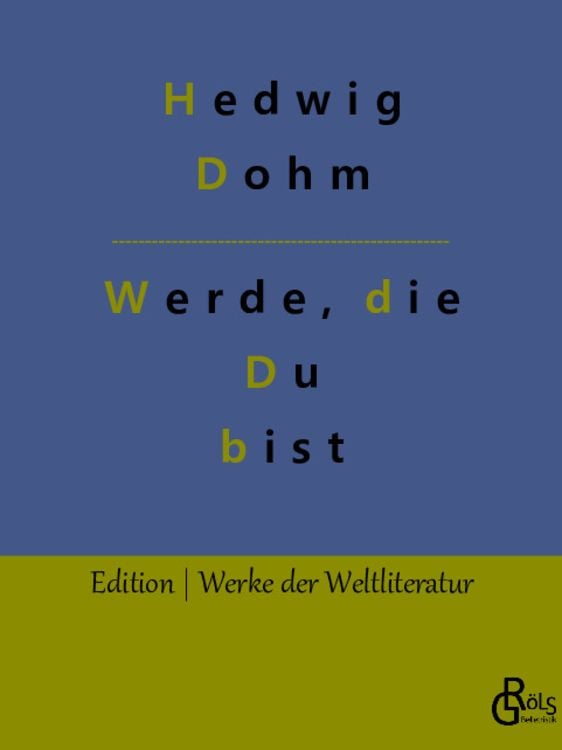 Bild vom Artikel Werde, die Du bist vom Autor Hedwig Dohm