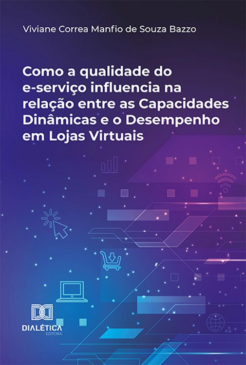 Produktbild: Como a qualidade do e-servi&ccedil;o influencia na rela&ccedil;&atilde;o entre as Capacidades Din&acirc;micas e o Desempenho em Lojas Virtuais