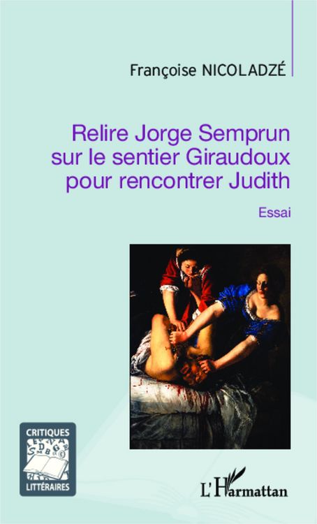 Bild vom Artikel Relire Jorge Semprun sur le sentier Giraudoux pour rencontrer Judith vom Autor Nicoladze