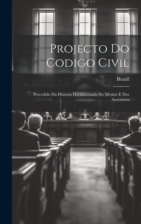 Produktbild: Projecto Do Codigo Civil: Precedido Da Historia Documentada Do Mesmo E Dos Anteriores