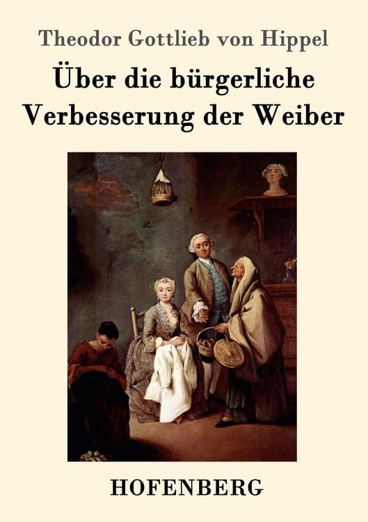Produktbild: &Uuml;ber die b&uuml;rgerliche Verbesserung der Weiber