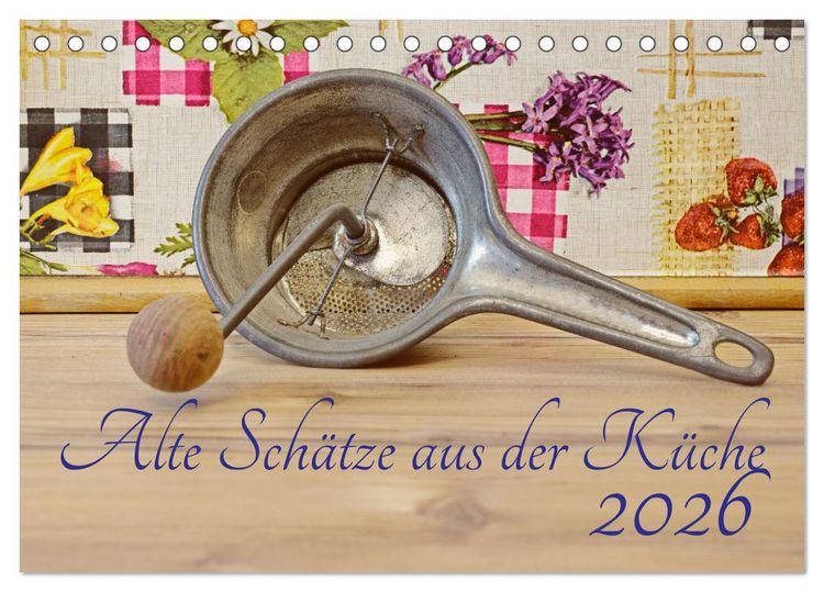 Produktbild: Alte Sch&auml;tze aus der K&uuml;che (Tischkalender 2026 DIN A5 quer), CALVENDO Monatskalender