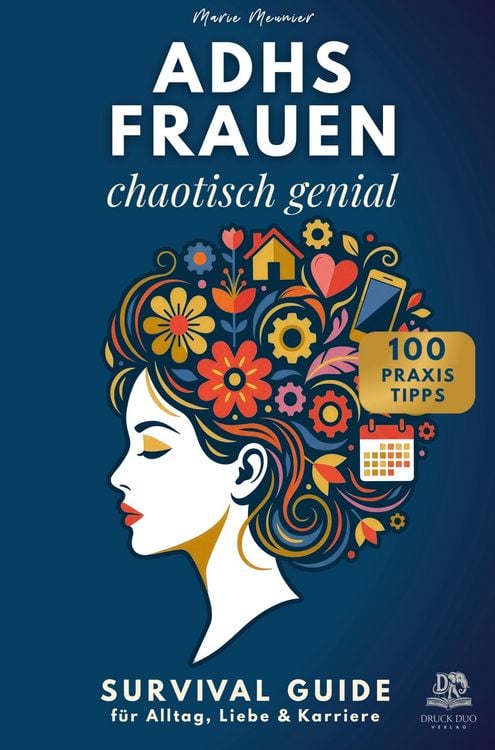 Produktbild: ADHS FRAUEN: Chaotisch genial. Survival Guide f&uuml;r Alltag, Liebe & Karriere - Mit 100 Praxistipps