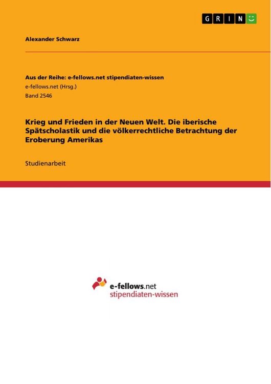 Produktbild: Krieg und Frieden in der Neuen Welt. Die iberische Sp&auml;tscholastik und die v&ouml;lkerrechtliche Betrachtung der Eroberung Amerikas