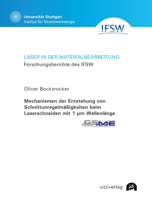 Produktbild: Mechanismen der Entstehung von Schnittunregelm&auml;&szlig;igkeiten beim Laserschneiden mit 1 &mu;m Wellenl&auml;nge