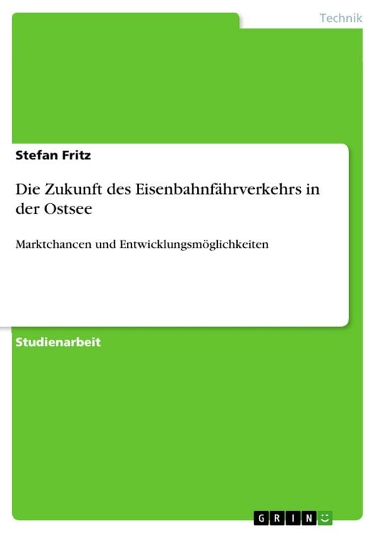 Produktbild: Die Zukunft des Eisenbahnf&auml;hrverkehrs in der Ostsee