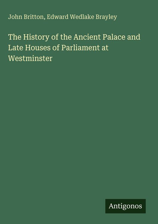 Produktbild: The History of the Ancient Palace and Late Houses of Parliament at Westminster