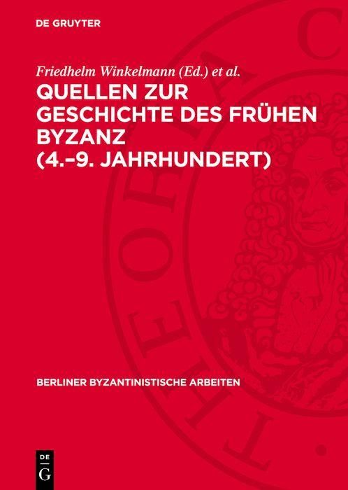 Produktbild: Quellen zur Geschichte des Fr&uuml;hen Byzanz (4.-9. Jahrhundert)