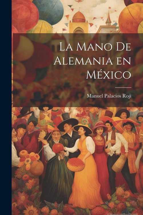 Produktbild: La mano de Alemania en M&eacute;xico