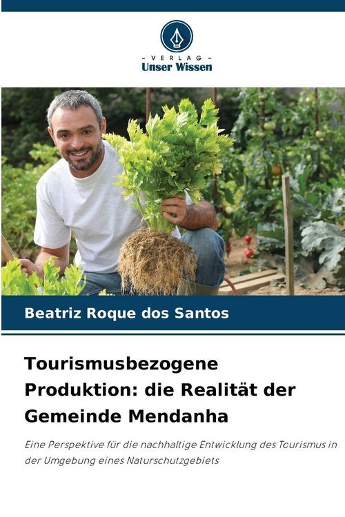 Produktbild: Tourismusbezogene Produktion: die Realit&auml;t der Gemeinde Mendanha