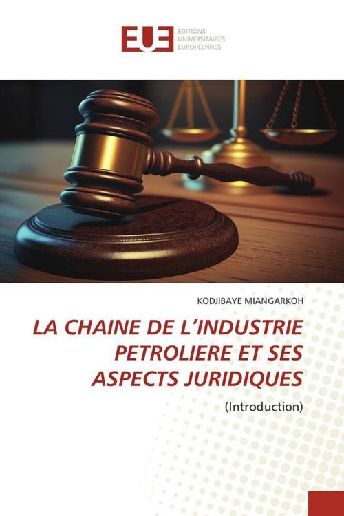 Produktbild: La Chaine De L'industrie Petroliere Et Ses Aspects Juridiques