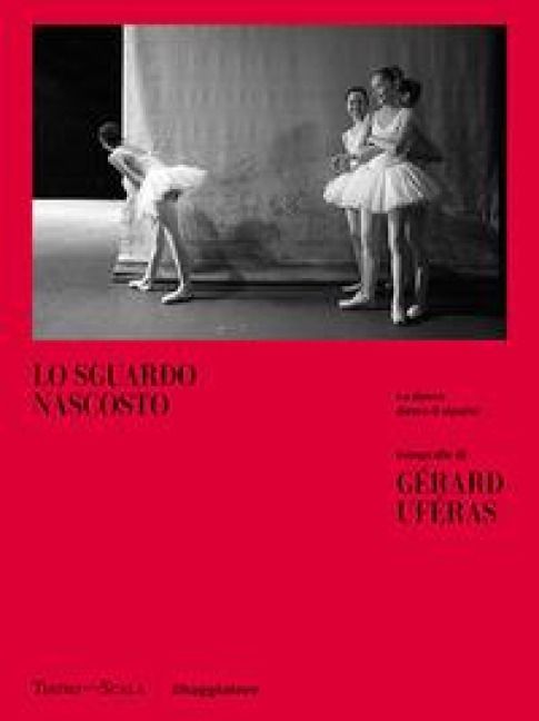 Produktbild: Lo sguardo nascosto. La danza dietro il sipario