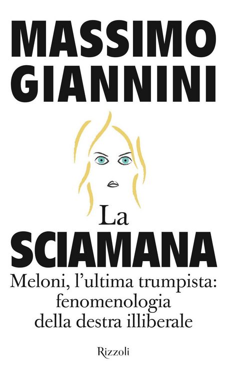 Produktbild: La Sciamana. Meloni, l'ultima trumpista: fenomenologia della destra illiberale