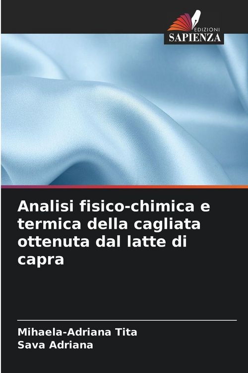 Produktbild: Analisi fisico-chimica e termica della cagliata ottenuta dal latte di capra