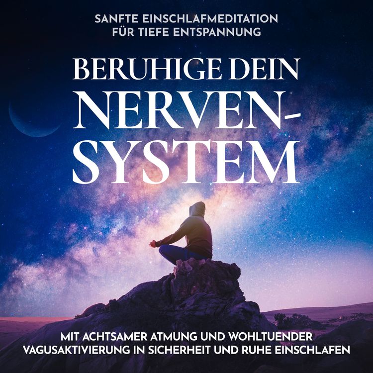 Produktbild: Beruhige dein Nervensystem - Sanfte Einschlafmeditation f&uuml;r tiefe Entspannung