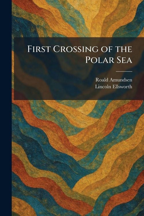 Produktbild: First Crossing of the Polar Sea