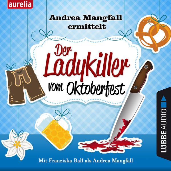 Produktbild: Der Ladykiller vom Oktoberfest - Andrea Mangfall ermittelt