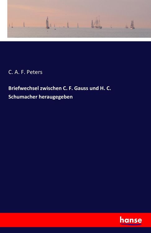 Produktbild: Briefwechsel zwischen C. F. Gauss und H. C. Schumacher heraugegeben
