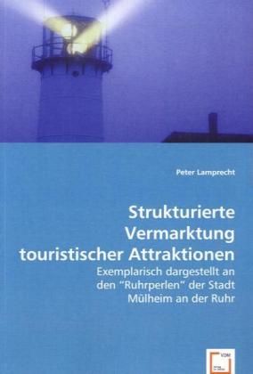 Produktbild: Lamprecht, P: Strukturierte Vermarktung touristischer Attrak