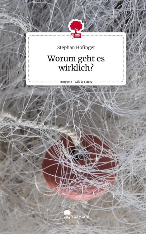 Produktbild: Worum geht es wirklich?. Life is a Story - story.one