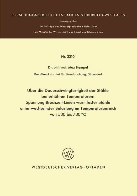Produktbild: &Uuml;ber die Dauerschwingfestigkeit der St&auml;hle bei erh&ouml;hten Temperaturen: Spannung-Bruchzeit-Linien warmfester St&auml;hle unter wechselnder Belastung im Tempe