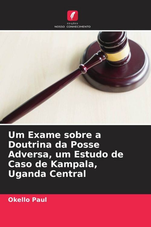 Produktbild: Um Exame sobre a Doutrina da Posse Adversa, um Estudo de Caso de Kampala, Uganda Central