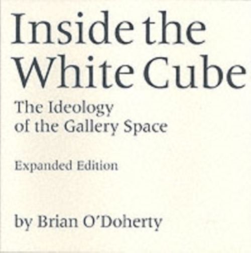 Produktbild: Inside the White Cube: The Ideology of the Gallery Space, Expanded Edition