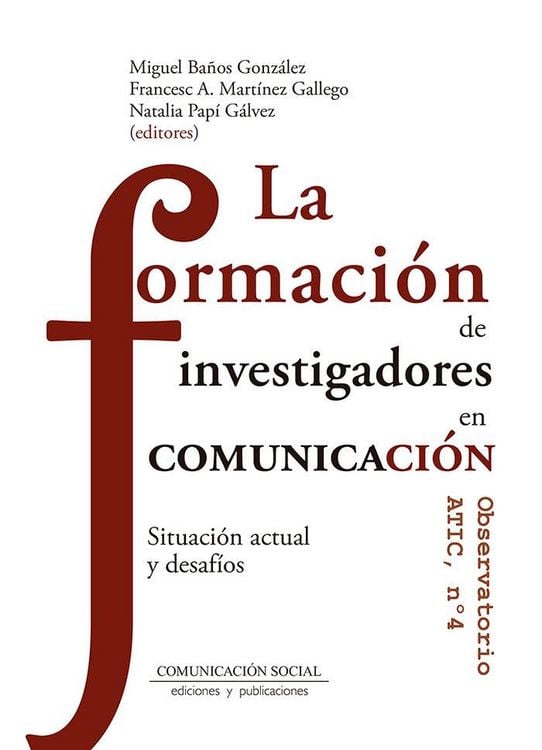 Produktbild: La formaci&oacute;n de investigadores en comunicaci&oacute;n : situaci&oacute;n actual y desaf&iacute;os
