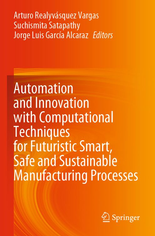 Produktbild: Automation and Innovation with Computational Techniques for Futuristic Smart, Safe and Sustainable Manufacturing Processes
