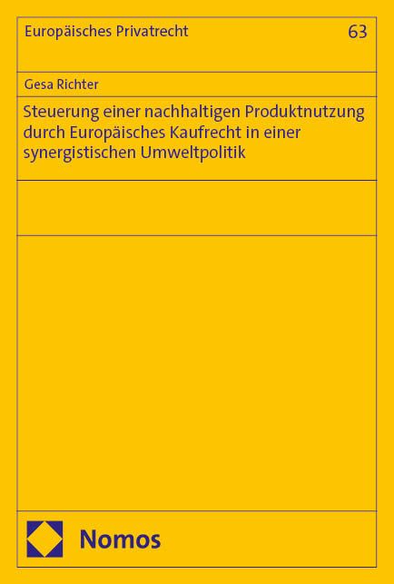 Produktbild: Steuerung einer nachhaltigen Produktnutzung durch Europ&auml;isches Kaufrecht in einer synergistischen Umweltpolitik