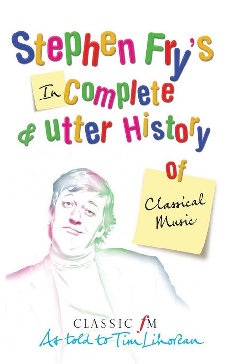 Produktbild: Stephen Fry's Incomplete and Utter History of Classical Music