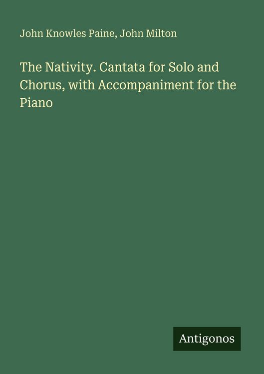 Produktbild: The Nativity. Cantata for Solo and Chorus, with Accompaniment for the Piano