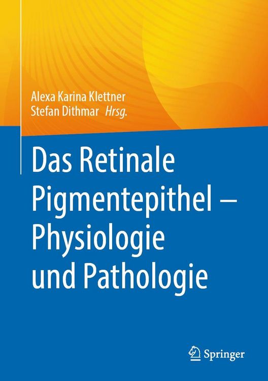 Produktbild: Das Retinale Pigmentepithel - Physiologie und Pathologie