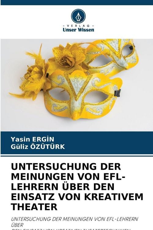 Produktbild: Untersuchung der Meinungen von Efl-Lehrern &uuml;ber den Einsatz von Kreativem Theater