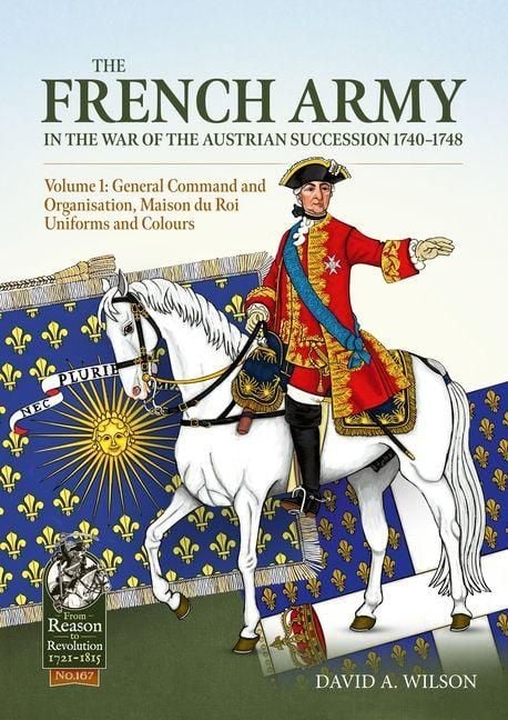 Produktbild: The French Army in the War of the Austrian Succession 1740-1748 Volume 1