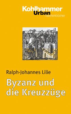 Produktbild: Byzanz und die Kreuzz&uuml;ge