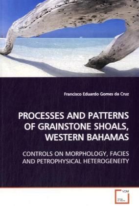Produktbild: Gomes Da Cruz, F: Processes and Patterns Of Grainstone Shoal