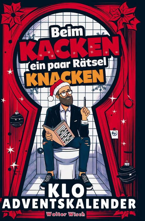 Produktbild: Beim Kacken ein paar R&auml;tsel knacken - Der Klo Adventskalender f&uuml;r M&auml;nner