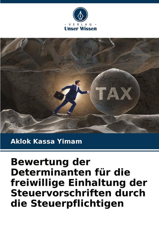 Produktbild: Bewertung der Determinanten f&uuml;r die freiwillige Einhaltung der Steuervorschriften durch die Steuerpflichtigen