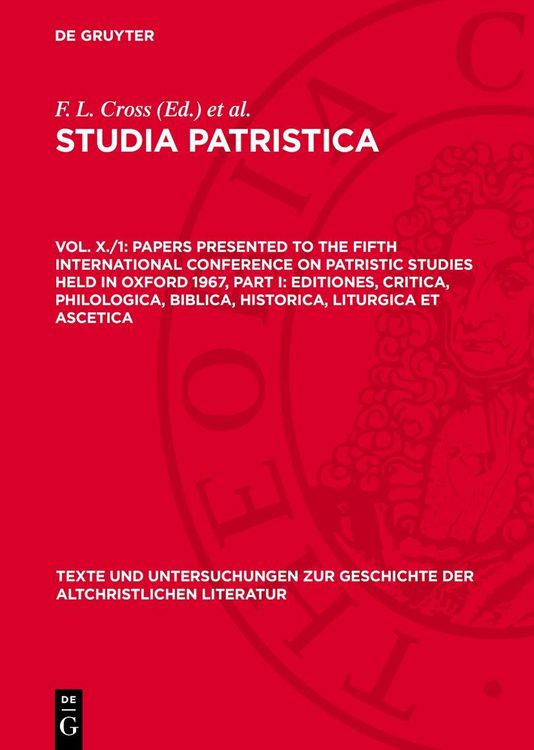 Produktbild: Papers presented to the Fifth International Conference on Patristic Studies held in Oxford 1967, Part I: Editiones, Critica, Philologica, Biblica, Historica, Liturgica et Ascetica