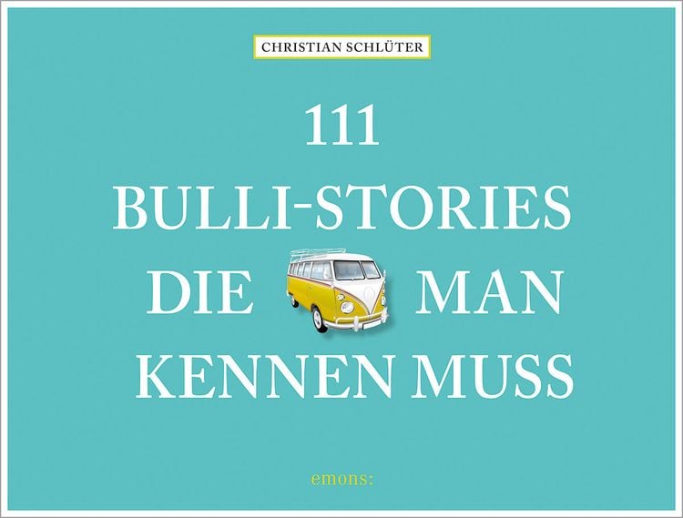 Produktbild: 111 Bulli-Stories, die man kennen muss