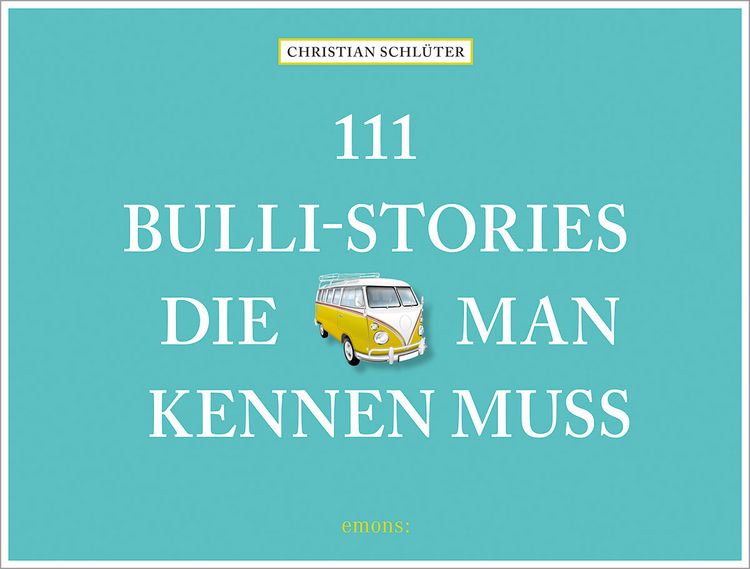 Produktbild: 111 Bulli-Stories, die man kennen muss