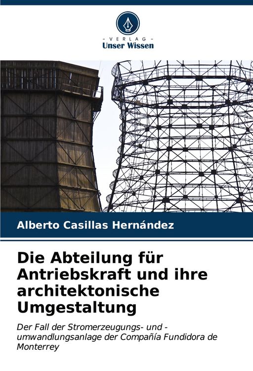 Produktbild: Die Abteilung f&uuml;r Antriebskraft und ihre architektonische Umgestaltung