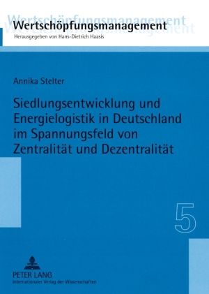 Produktbild: Siedlungsentwicklung und Energielogistik in Deutschland im Spannungsfeld von Zentralitaet und Dezentralitaet