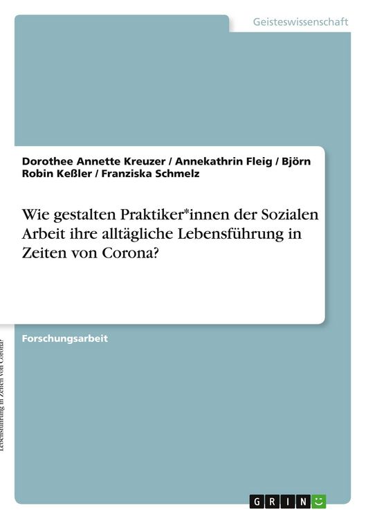 Produktbild: Wie gestalten Praktiker*innen der Sozialen Arbeit ihre allt&auml;gliche Lebensf&uuml;hrung in Zeiten von Corona?