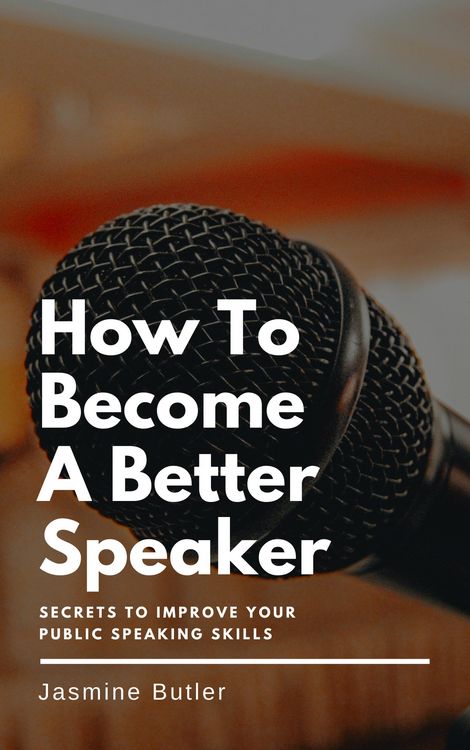 Produktbild: How To Become A Better Speaker - Secrets To Improve Your Public Speaking Skills