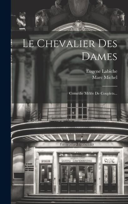 Produktbild: Le Chevalier Des Dames: Com&eacute;die M&ecirc;l&eacute;e De Couplets...
