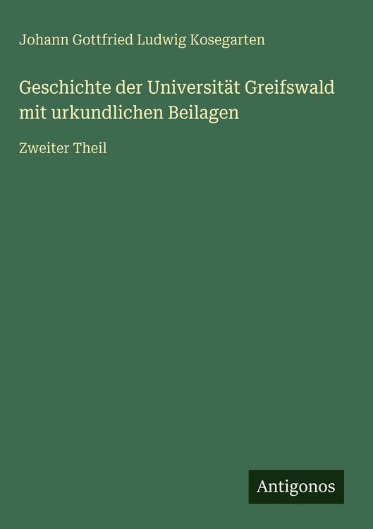Produktbild: Geschichte der Universit&auml;t Greifswald mit urkundlichen Beilagen