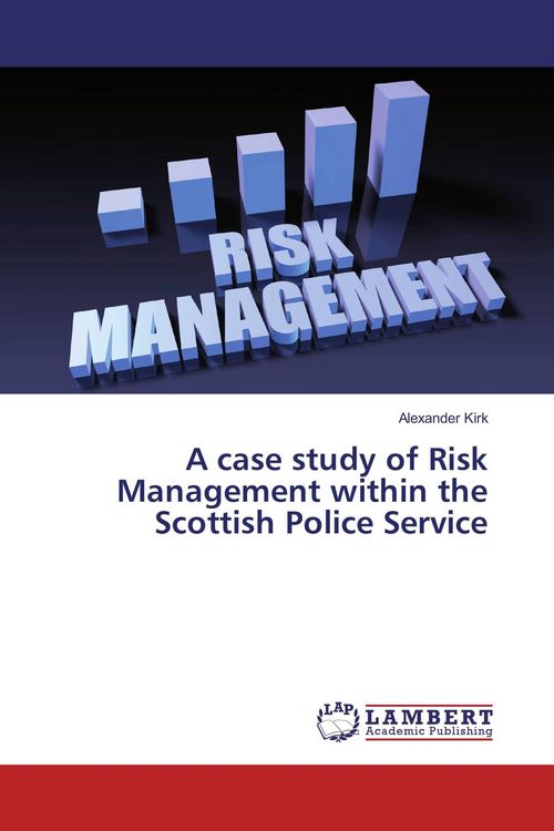 Produktbild: A case study of Risk Management within the Scottish Police Service