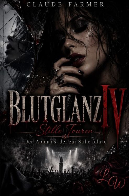 Produktbild: BLUTGLANZ / BLUTGLANZ IV - Stille Touren - Der Applaus, der zur Stille f&uuml;hrte